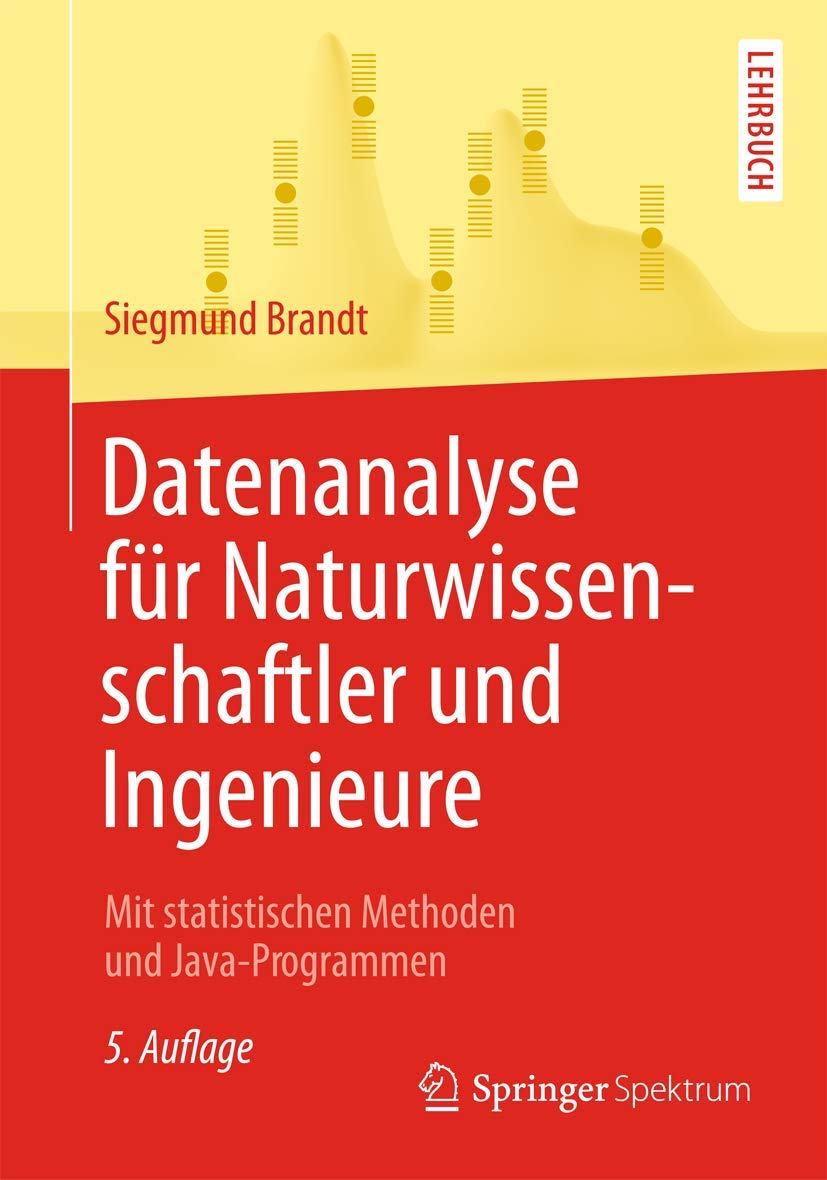 Datenanalyse für Naturwissenschaftler und Ingenieure: Mit statistischen Methoden und Java-Programmen Mathematics