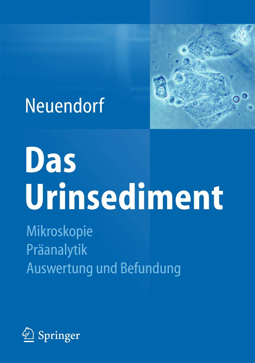 Das Urinsediment: Mikroskopie-Präanalytik-Auswertung und Befundung Medicine