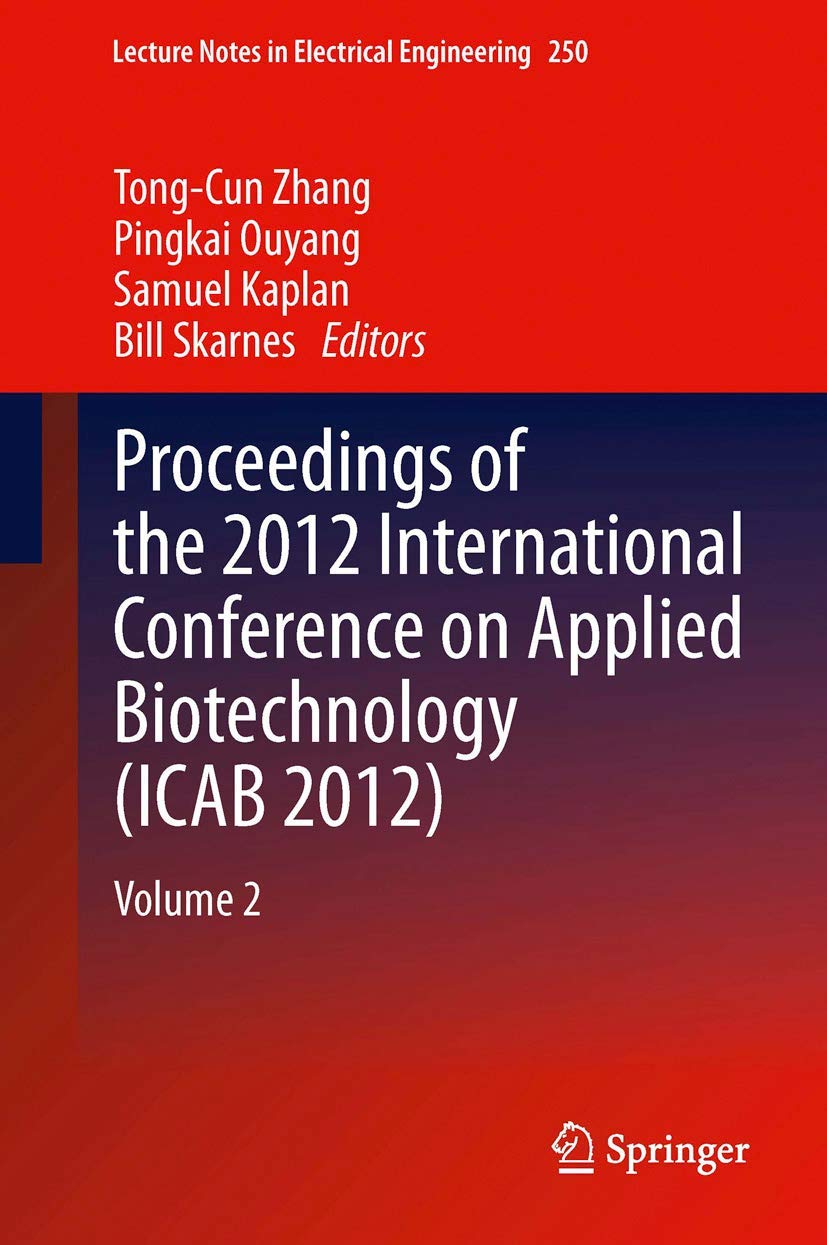 Proceedings of the 2012 International Conference on Applied Biotechnology (ICAB 2012): Volume 2 (Lecture Notes in Electrical Engineering, 250, Band 250) Medicine