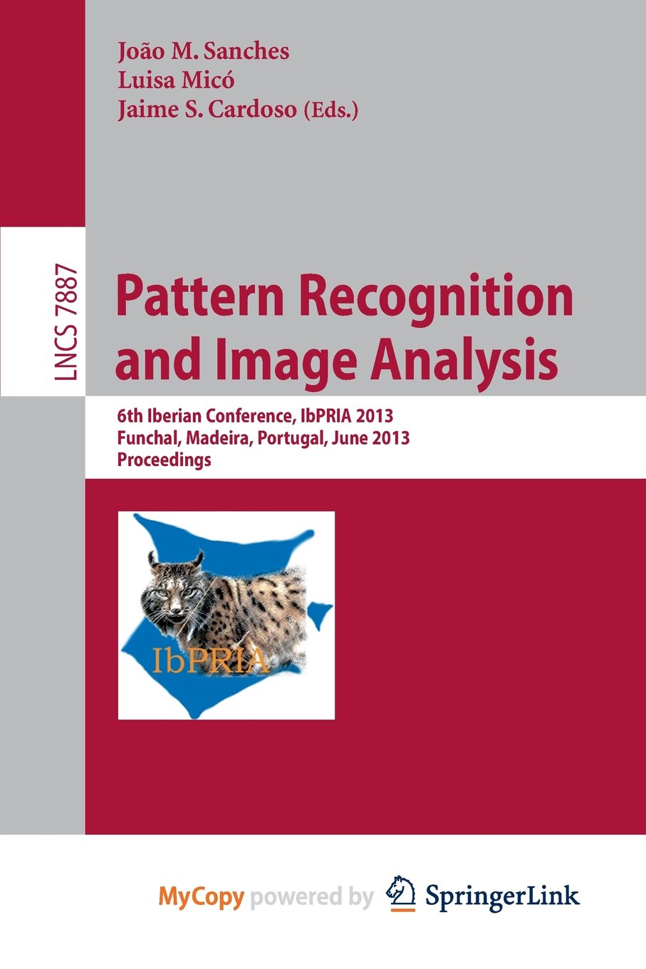 Pattern Recognition and Image Analysis: 6th Iberian Conference, IbPRIA 2013, Funchal, Madeira, Portugal, June 5-7, 2013, Proceedings Computer Science