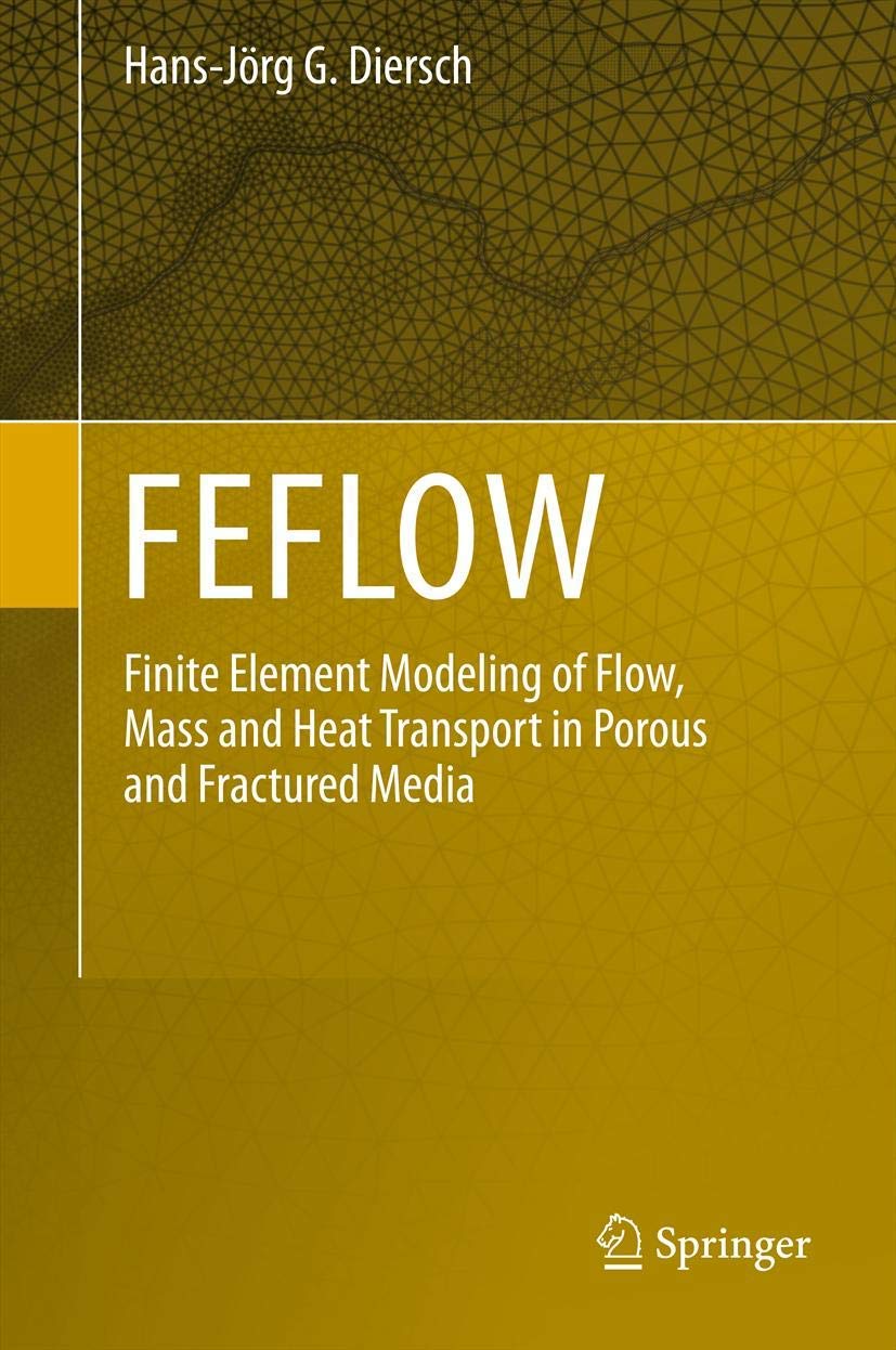 FEFLOW: Finite Element Modeling of Flow, Mass and Heat Transport in Porous and Fractured Media Geology & Geography