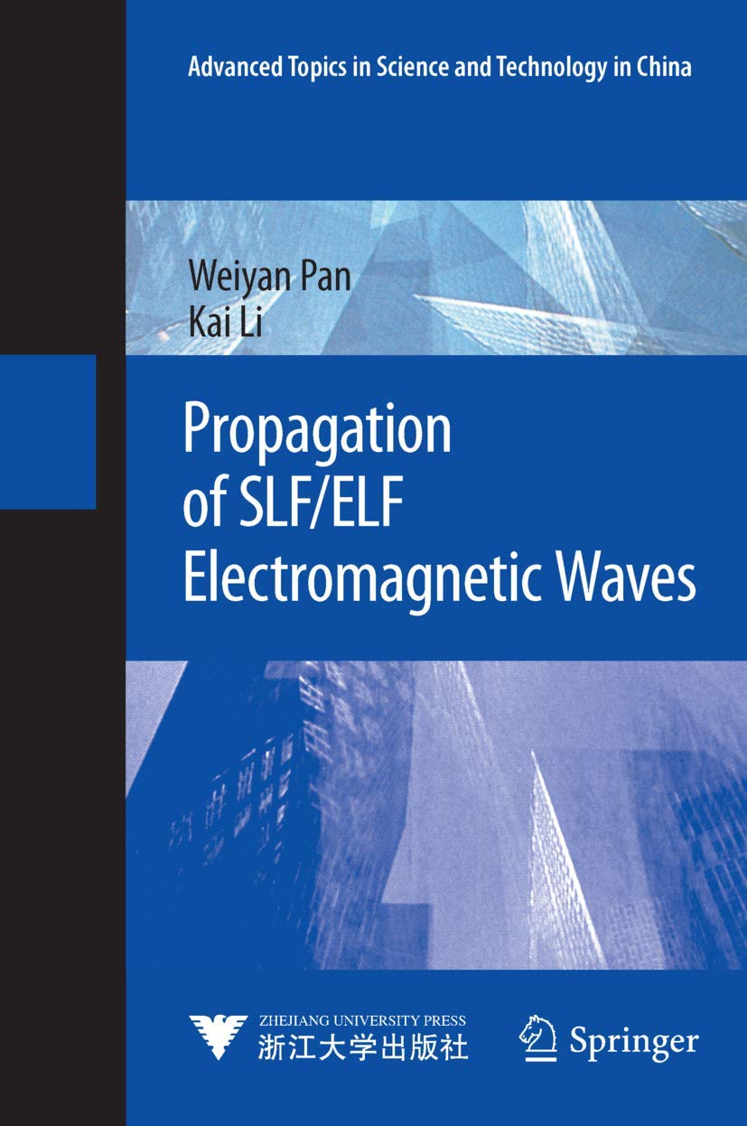 Propagation of SLF/ELF Electromagnetic Waves (Advanced Topics in Science and Technology in China) Geology & Geography