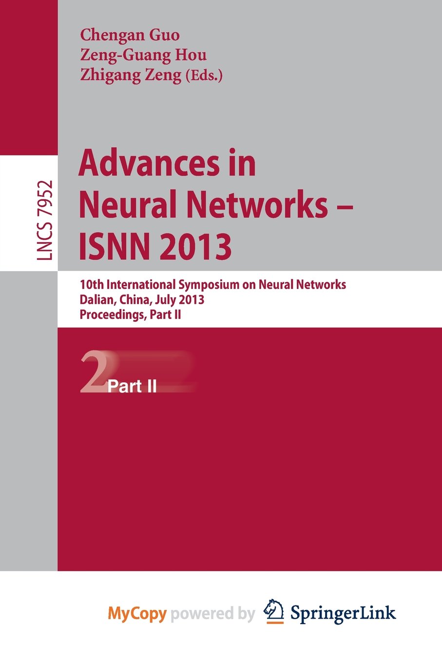 Advances in Neural Networks- ISNN 2013: 10th International Symposium on Neural Networks, ISNN 2013, Dalian, China, July 4-6, 2013, Proceedings, Part II Computer Science