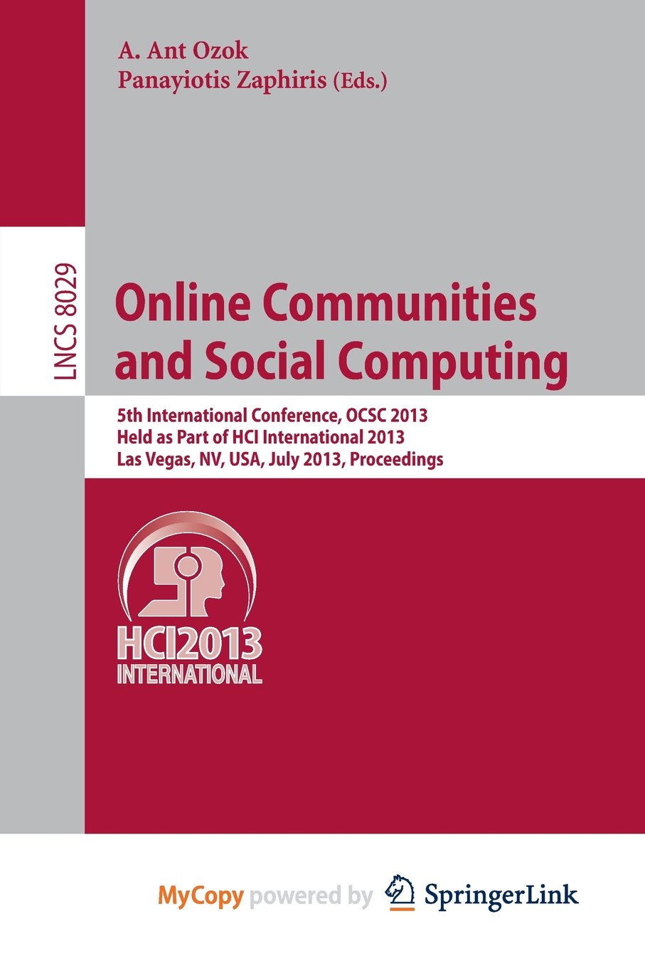 Online Communities and Social Computing: 5th International Conference, OCSC 2013, Held as Part of HCI International 2013, Las Vegas, NV, USA, July 21-26, 2013, Proceedings Computer Science