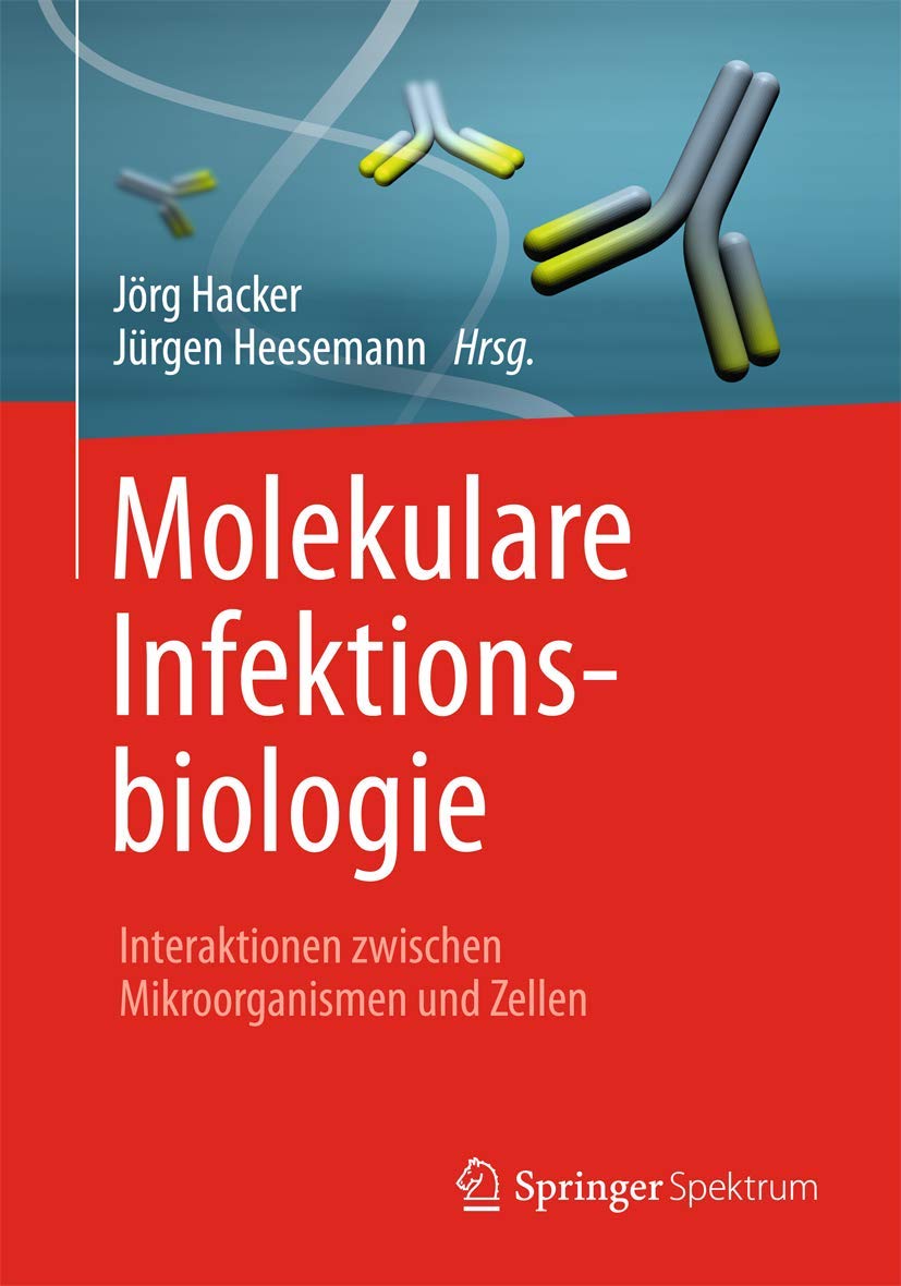 Molekulare Infektionsbiologie: Interaktionen zwischen Mikroorganismen und Zellen Medicine