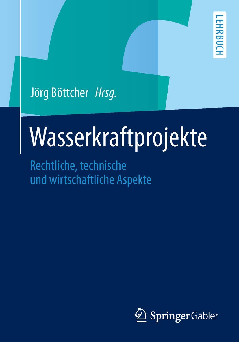 Wasserkraftprojekte: Rechtliche, technische und wirtschaftliche Aspekte book