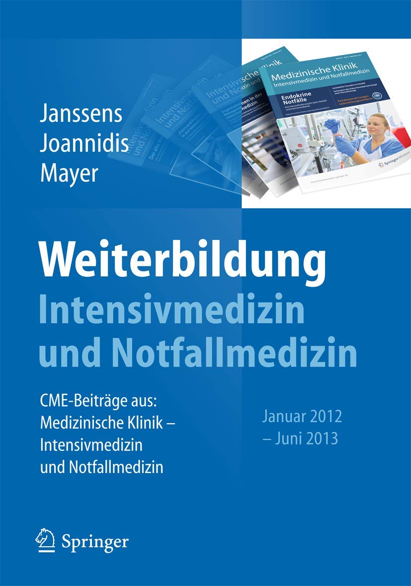 Weiterbildung Intensivmedizin und Notfallmedizin: CME-Beiträge aus: Medizinische Klinik - Intensivmedizin und Notfallmedizin, Januar 2012 -Juni 2013 Medicine