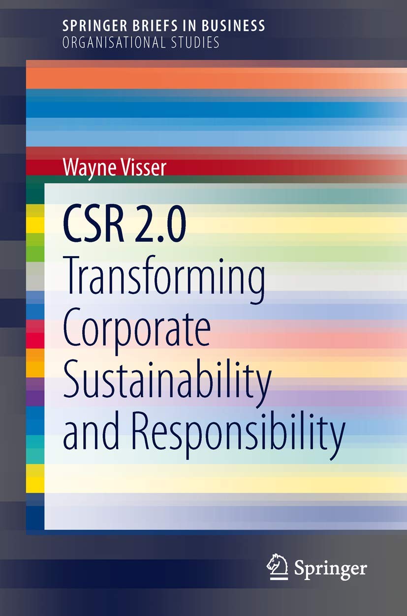 CSR 2.0: Transforming Corporate Sustainability and Responsibility (SpringerBriefs in Organisational Studies) Law