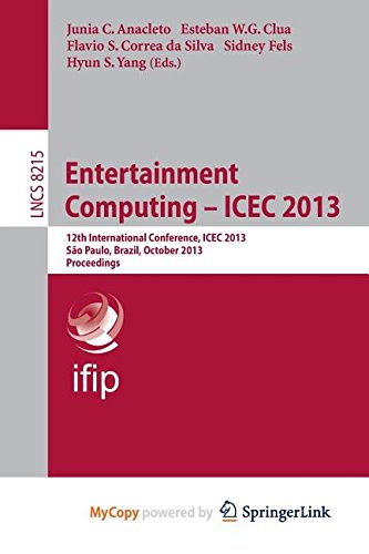 Entertainment Computing -- ICEC 2013: 12th International Conference, ICEC 2013, São Paulo, Brazil, October 16-18, 2013, Proceedings Computer Science