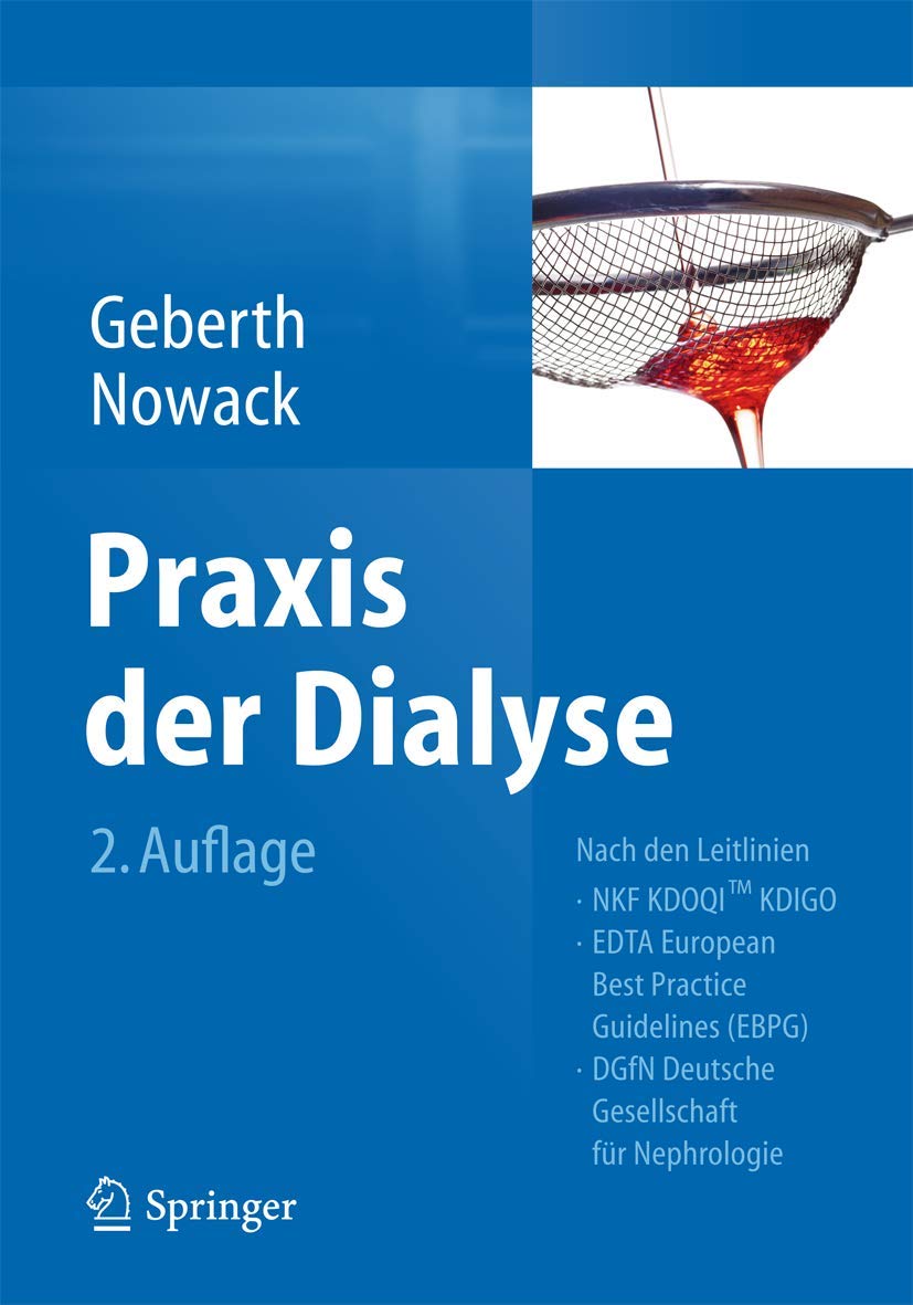 Praxis der Dialyse: Nach den Leitlinien NKF KDOQI KDIGO; EDTA European Best Practice Guidelines (EBPG); DGfN Deutsche Gesellschaft für Nephrologie Medicine