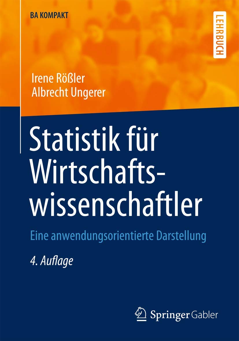 Statistik für Wirtschaftswissenschaftler: Eine anwendungsorientierte Darstellung (BA KOMPAKT) Law