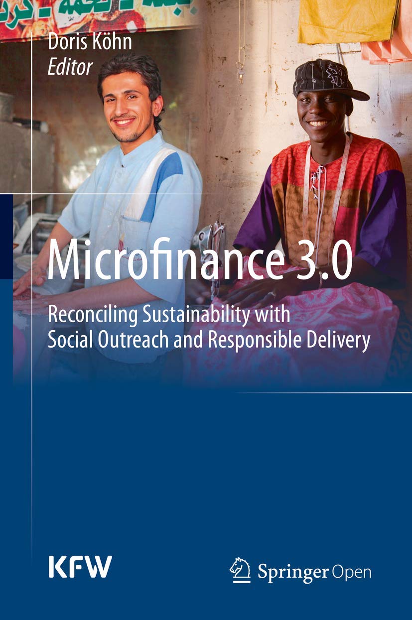 Microfinance 3.0: Reconciling Sustainability with Social Outreach and Responsible Delivery Law