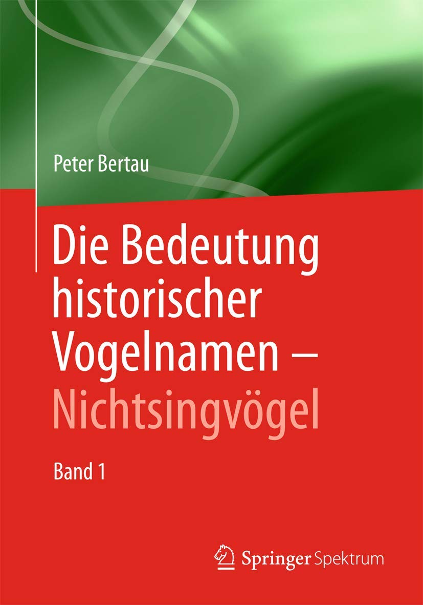 Die Bedeutung historischer Vogelnamen - Nichtsingvögel: Band 1 Natural Sciences