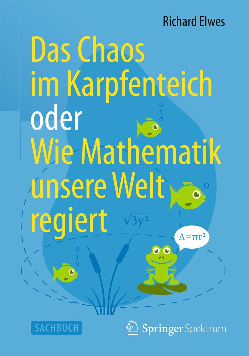Das Chaos im Karpfenteich oder Wie Mathematik unsere Welt regiert Mathematics