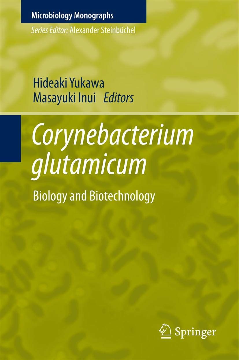 Corynebacterium glutamicum: Biology and Biotechnology (Microbiology Monographs, 23, Band 23) Business & Technology