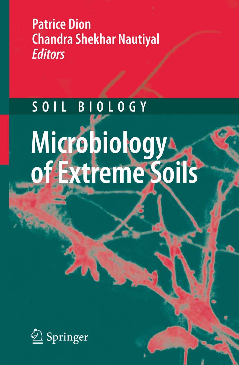 Microbiology of Extreme Soils (Soil Biology, Band 13) Business & Technology