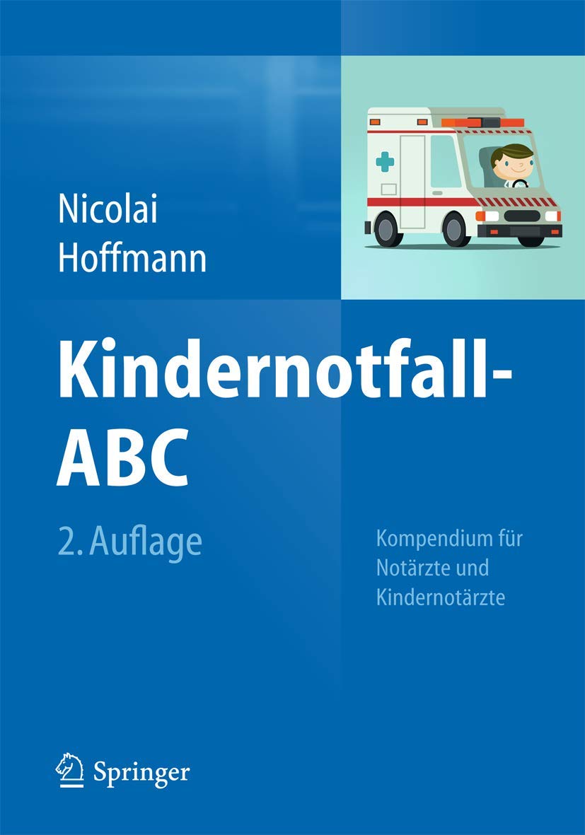 Kindernotfall-ABC: Kompendium für Notärzte und Kindernotärzte Medicine