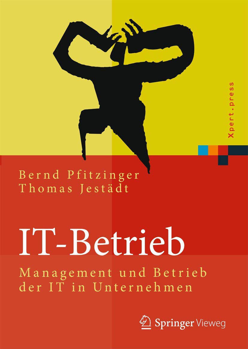 IT-Betrieb: Management und Betrieb der IT in Unternehmen (Xpert.press) Law