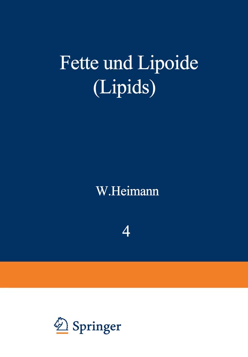 Fette und Lipoide (Lipids) (Handbuch der Lebensmittelchemie, 4, Band 4) Natural Sciences