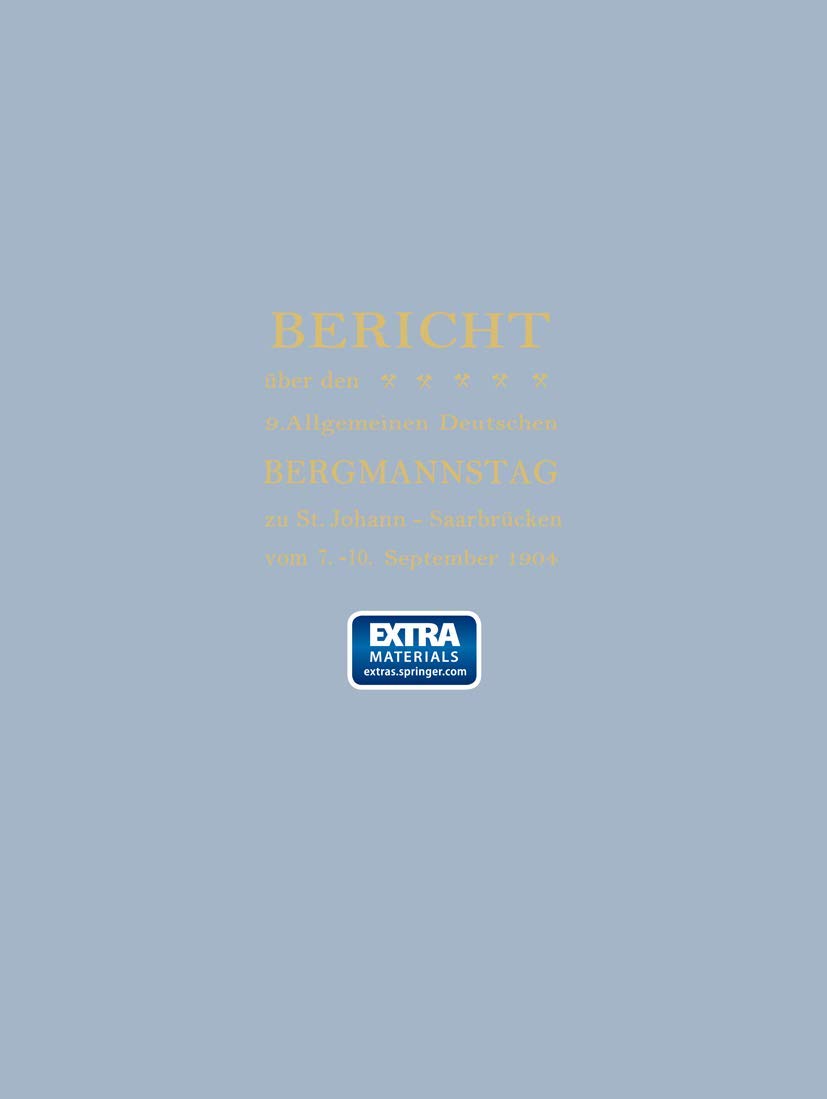 Bericht über den 9. Allgemeinen Deutschen Bergmannstag: Mit online files/update Politics & History