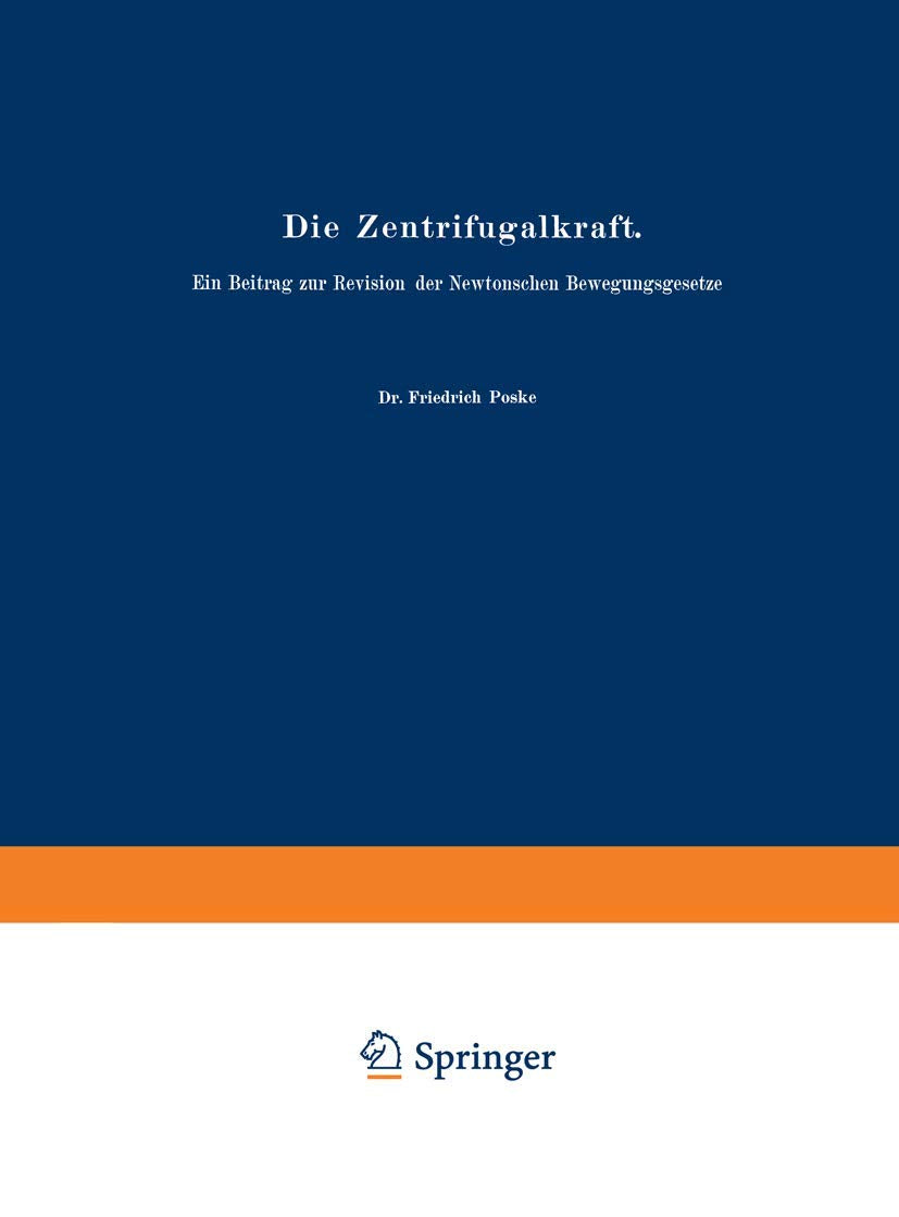 Die Zentrifugalkraft (German Edition): Ein Beitrag zur Revision der Newtonschen Bewegungsgesetze (Abhandlungen zur Didaktik und Philosophie der Naturwissenschaft, 2, Band 2) General education