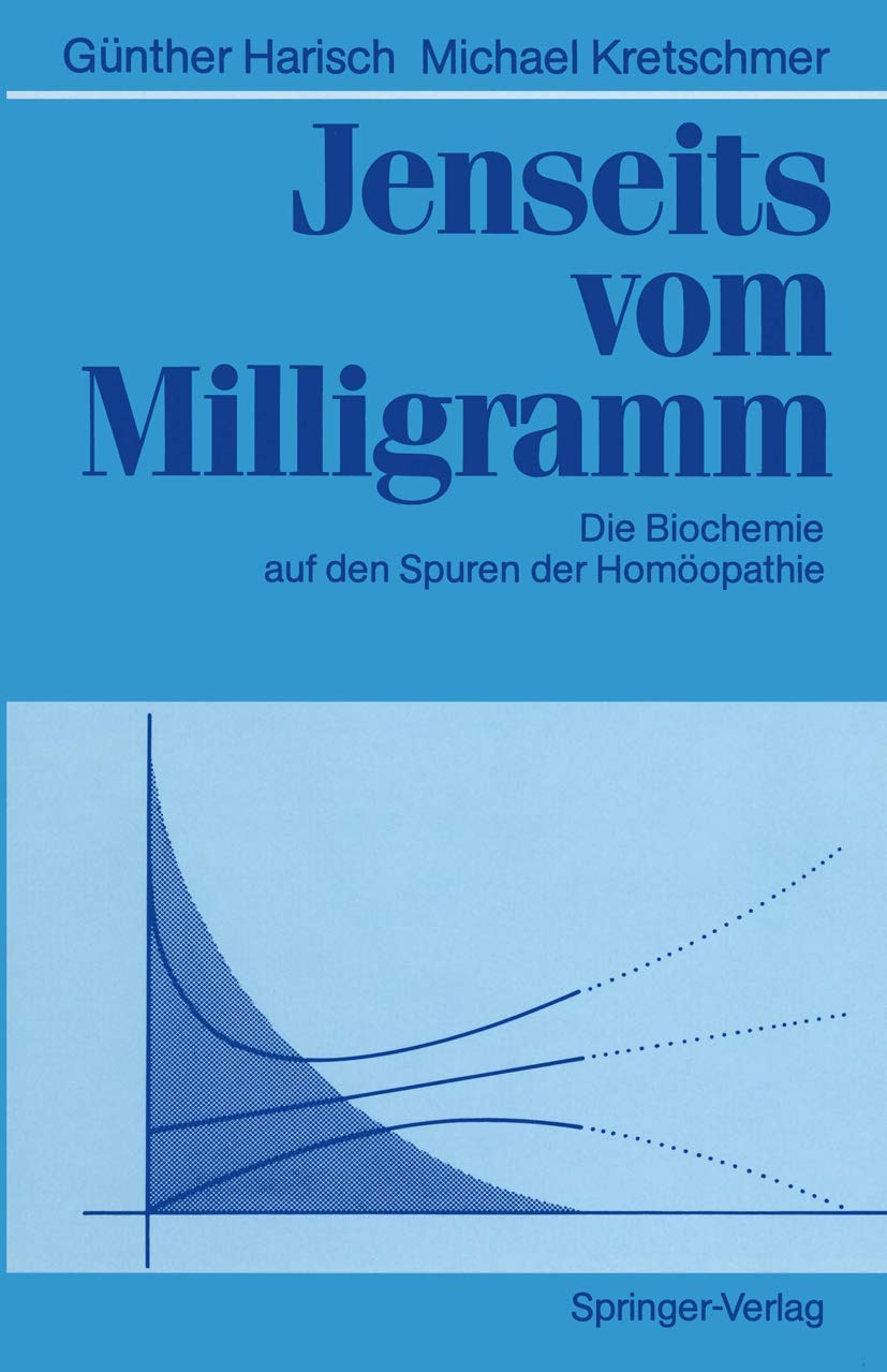 Jenseits vom Milligramm: Die Biochemie auf den Spuren der Homöopathie Natural Sciences