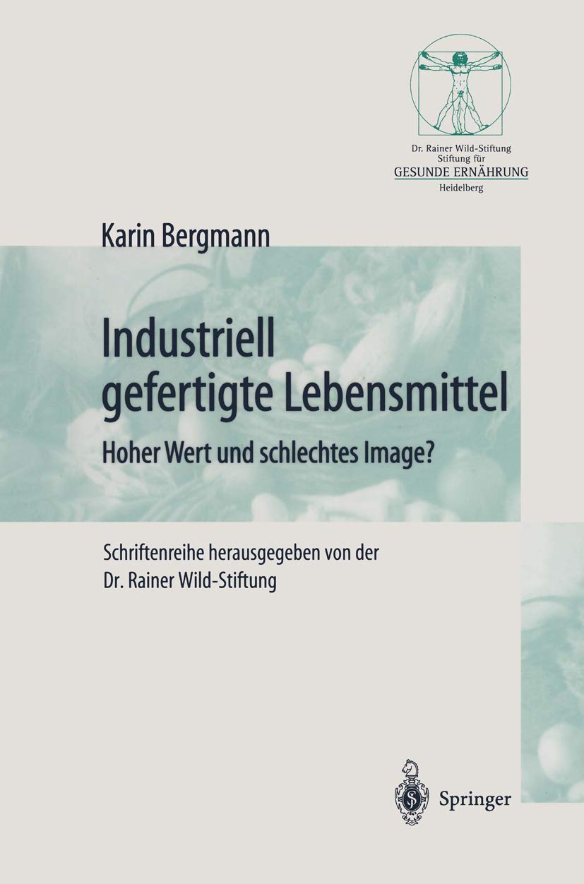 Industriell Lebensmittel: Hoher Wert und schlechtes Image? (Gesunde Ernährung Healthy Nutrition) Medicine