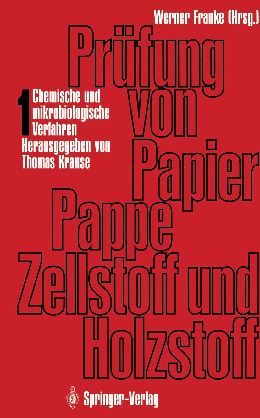 Prüfung von Papier, Pappe, Zellstoff und Holzstoff: Band 1 · Chemische und mikrobiologische Verfahren Business & Technology