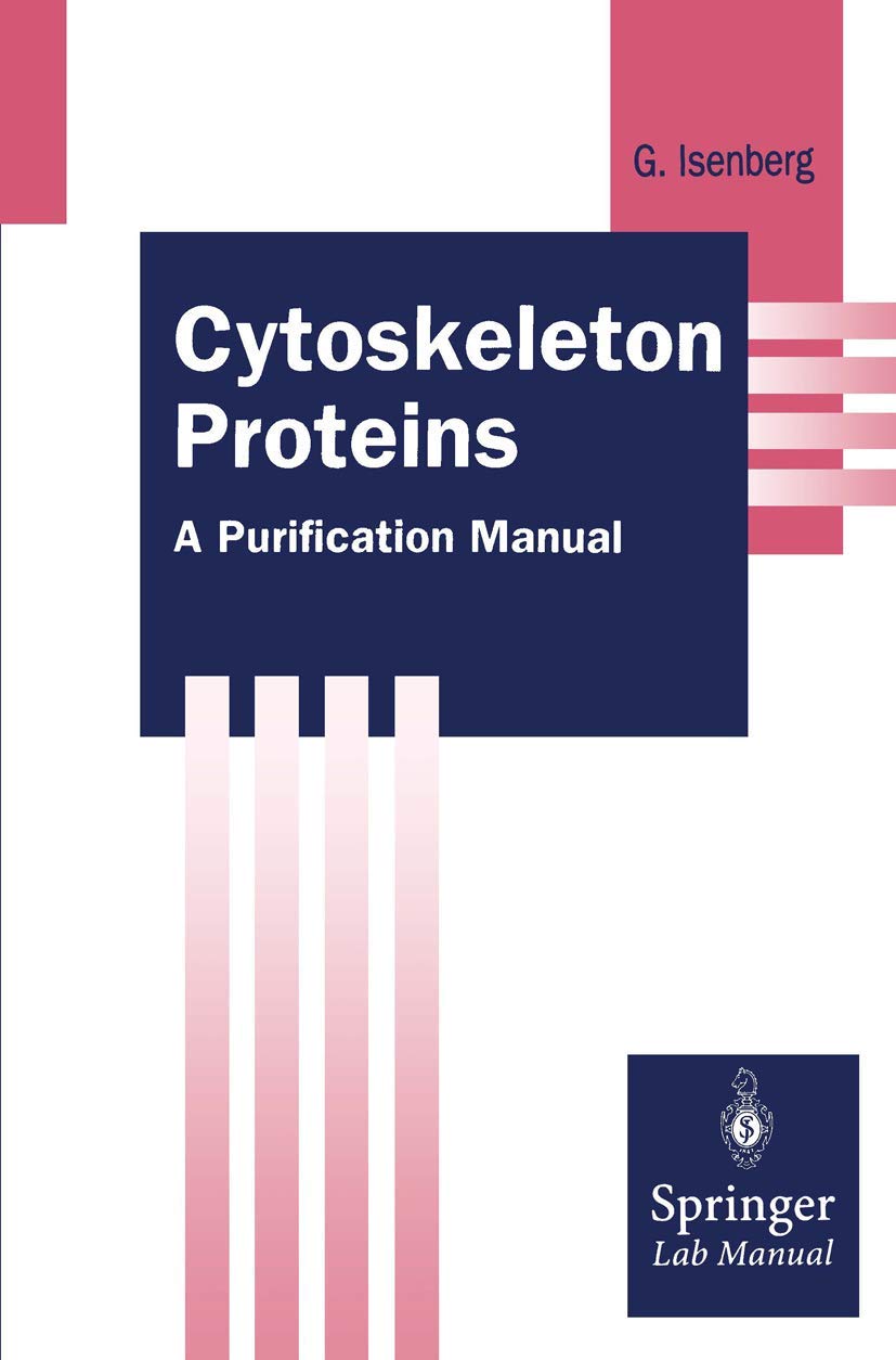 Cytoskeleton Proteins: A Purification Manual (Springer Lab Manuals) Medicine