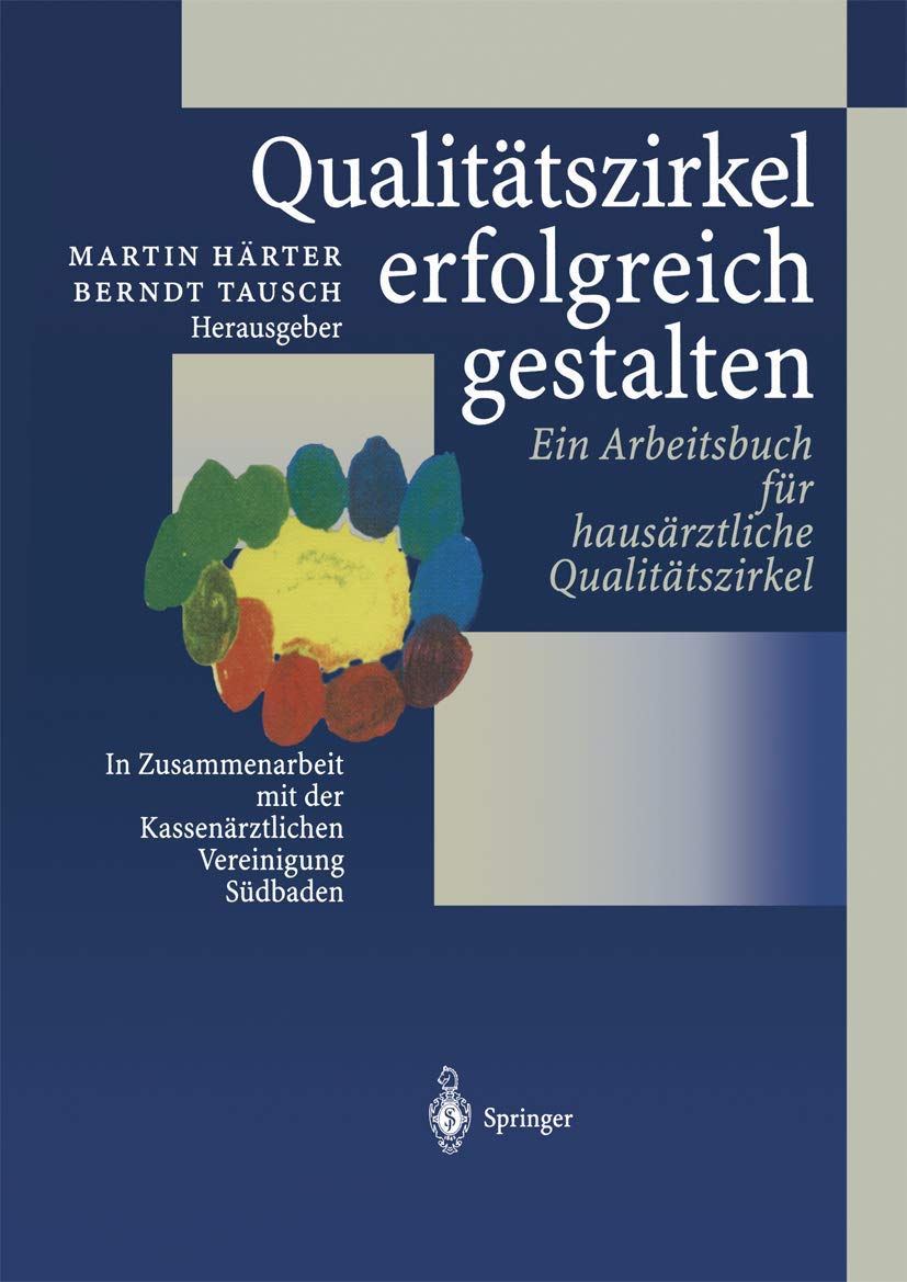 Qualitätszirkel erfolgreich gestalten: Ein Arbeitsbuch für hausärztliche Qualitätszirkel Medicine