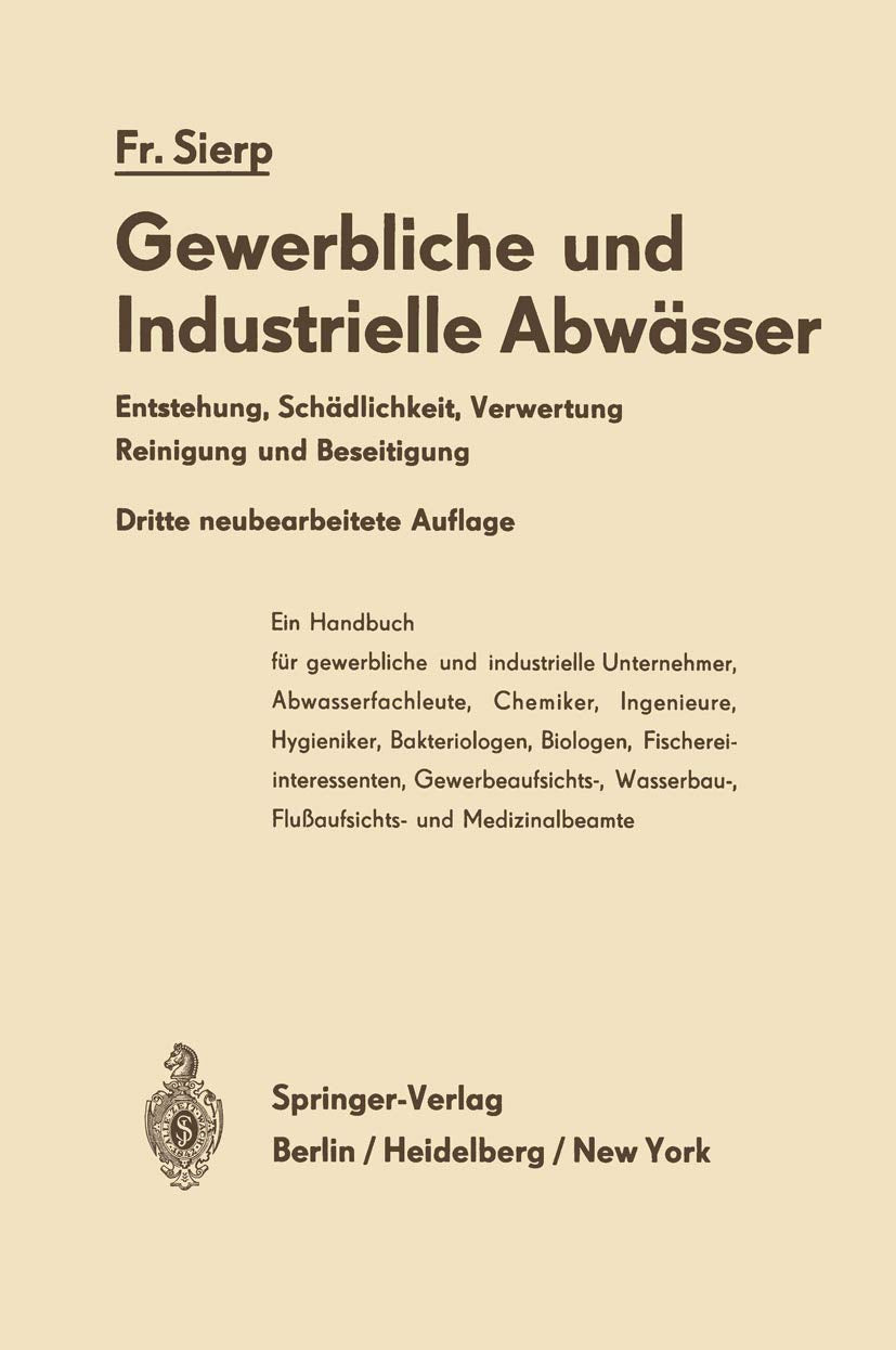 Die Gewerblichen und Industriellen Abwässer: Entstehung · Schädlichkeit · Verwertung Reinigung und Beseitigung Media & Communication