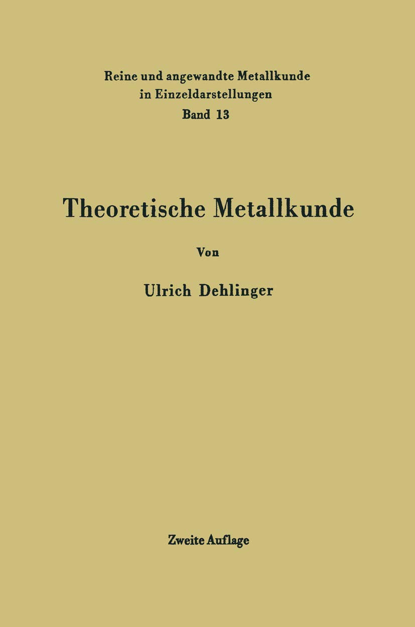 Theoretische Metallkunde (Reine und angewandte Metallkunde in Einzeldarstellungen, Band 13) Natural Sciences