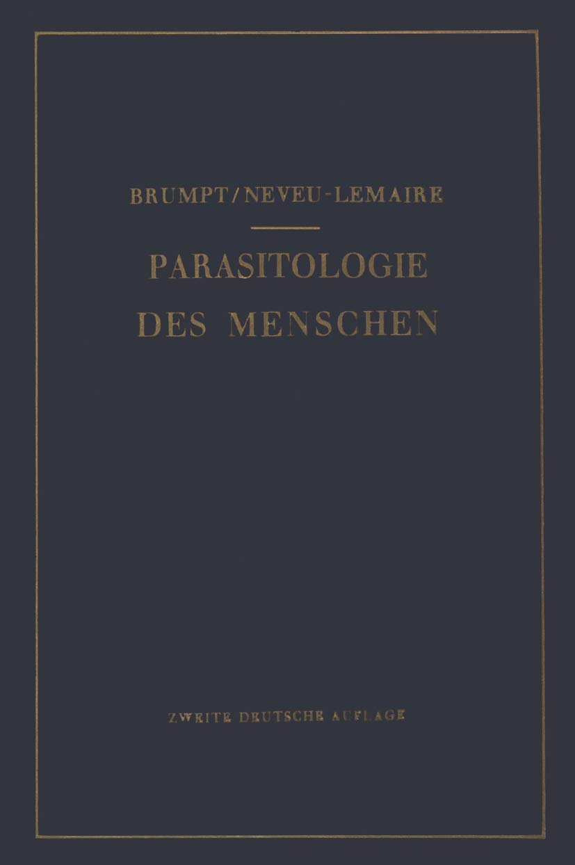 Praktischer Leitfaden der Parasitologie des Menschen: Für Biologen, Ärzte, Tropenhygieniker und Studierende Medicine
