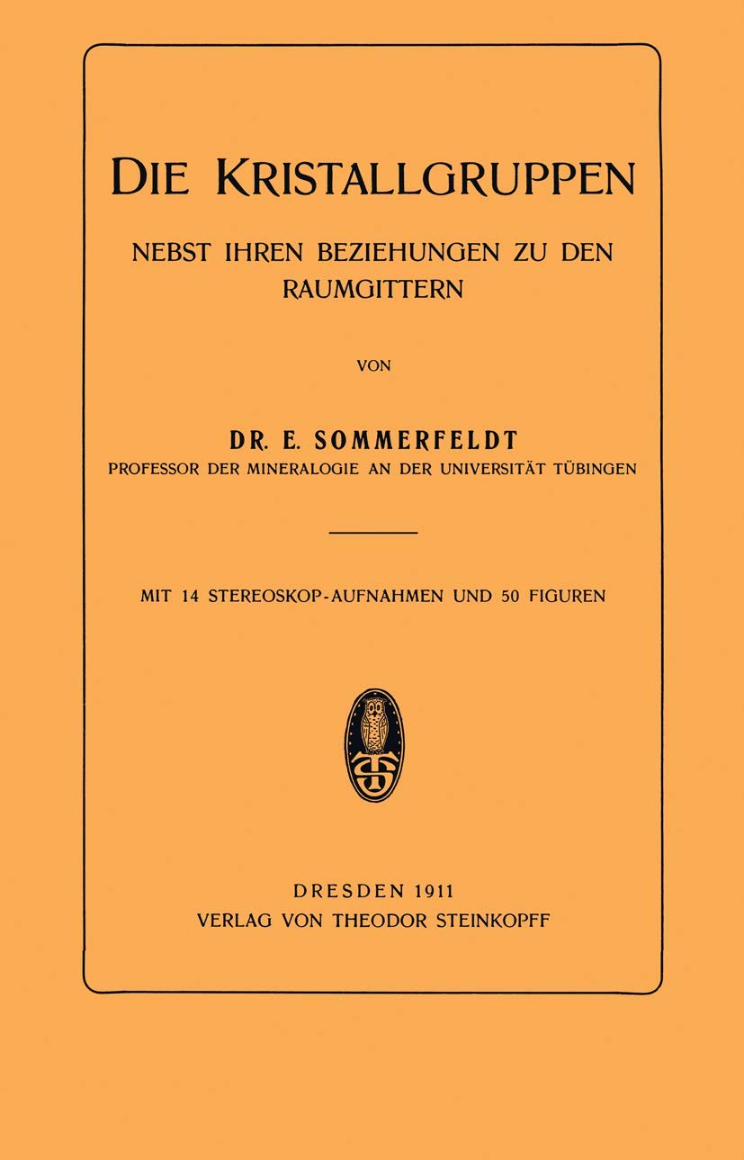 Die Kristallgruppen: Nebst ihrer Beziehungen zu den Raumgittern: Nebst Ihren Beziehungen zu den Raumgittern Natural Sciences