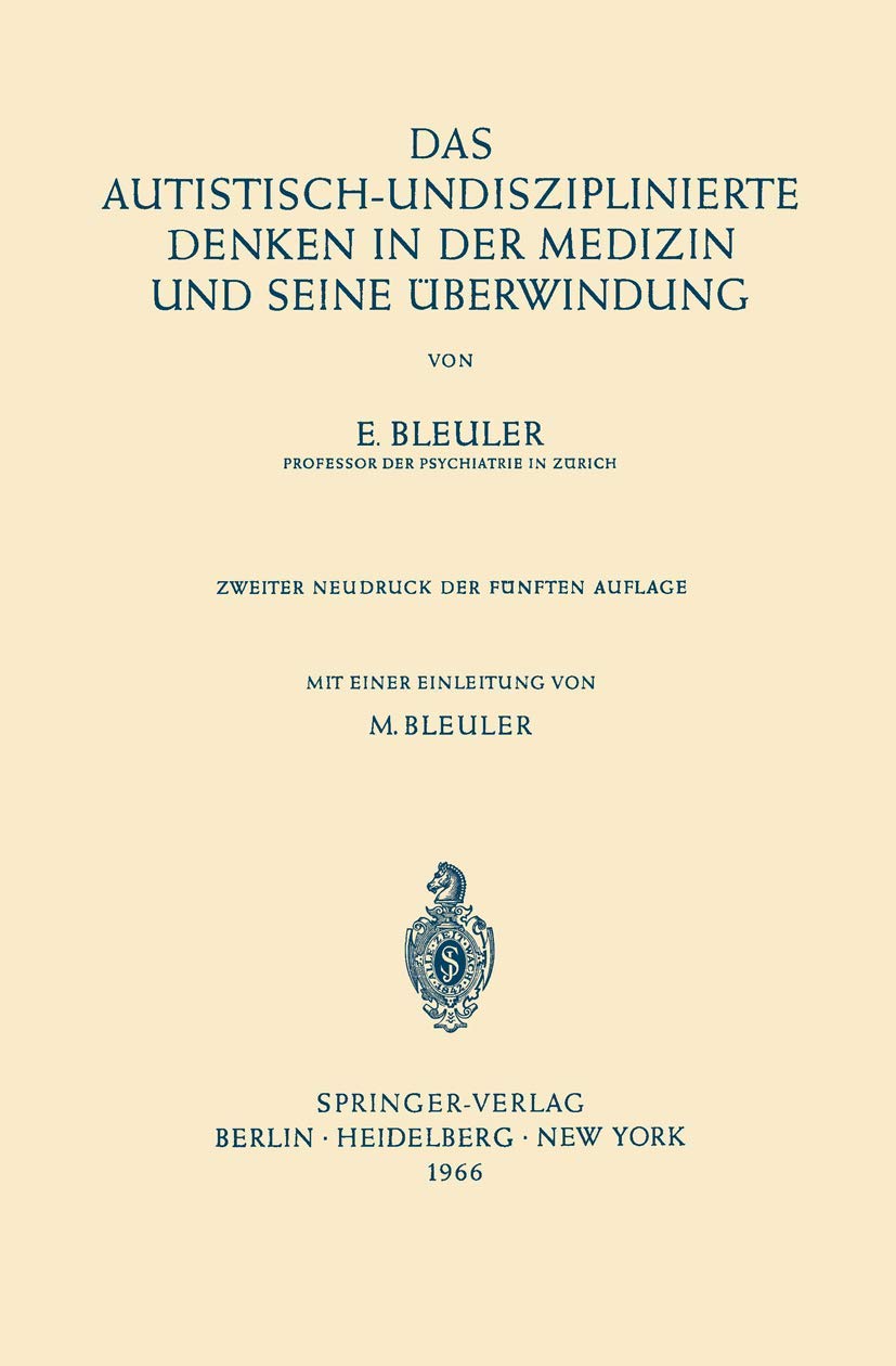 Das Autistisch-Undisziplinierte Denken in der Medizin und Seine Überwindung (German Edition) Medicine
