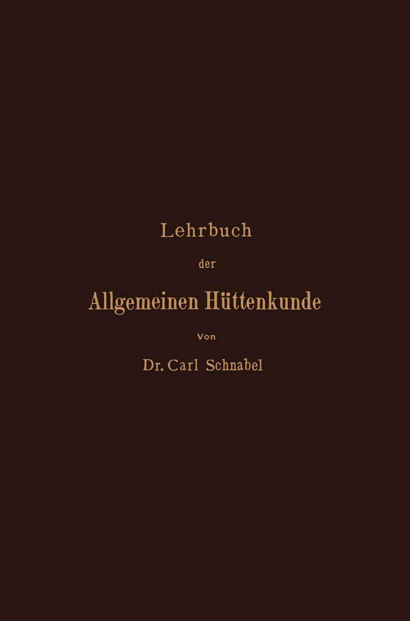 Lehrbuch der allgemeinen Hüttenkunde Business & Technology