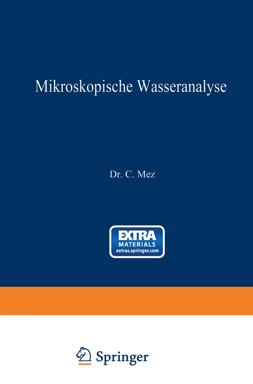 Mikroskopische Wasseranalyse: Anleitung zur Untersuchung des Wassers mit besonderer Berücksichtigung von Trink- und Abwasser Business & Technology