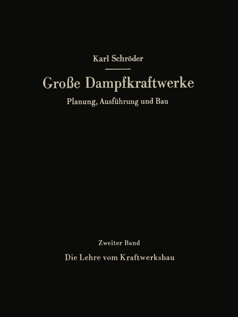 Die Lehre vom Kraftwerksbau (Große Dampfkraftwerke, 2, Band 2) Media & Communication
