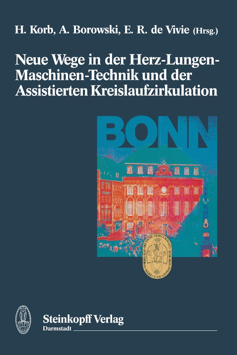 Neue Wege in der Herz-Lungen-Maschinen-Technik und der Assistierten Kreislaufzirkulation Medicine