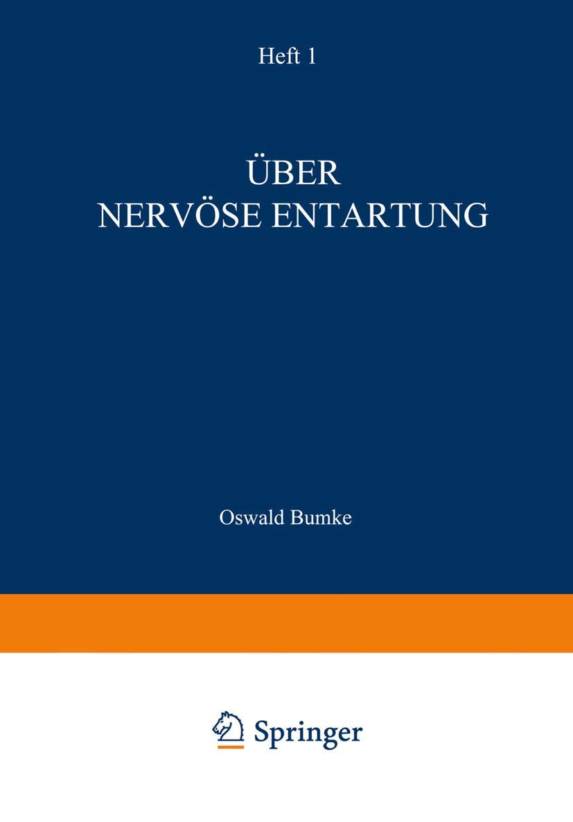 Über Nervöse Entartung (Monographien aus dem Gesamtgebiete der Neurologie und Psychiatrie) (German Edition) (Monographien aus dem Gesamtgebiete der Neurologie und Psychiatrie, 1, Band 1) Medicine