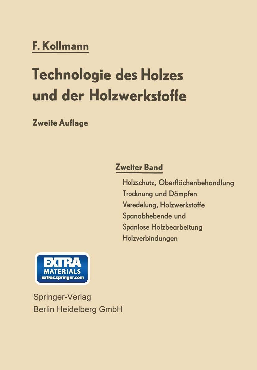 Technologie des Holzes und der Holzwerkstoffe: Band 2: Holzschutz, Oberflächenbehandlung, Trocknung und Dämpfen, Veredelung, Holzwerkstoffe, ... spanlose Holzbearbeitung, Holzverbindungen Media & Communication
