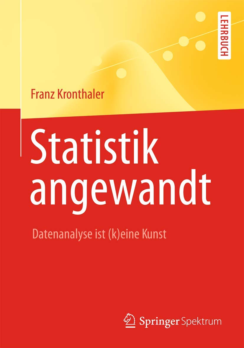 Statistik angewandt: Datenanalyse ist (k)eine Kunst (Springer-Lehrbuch) Law