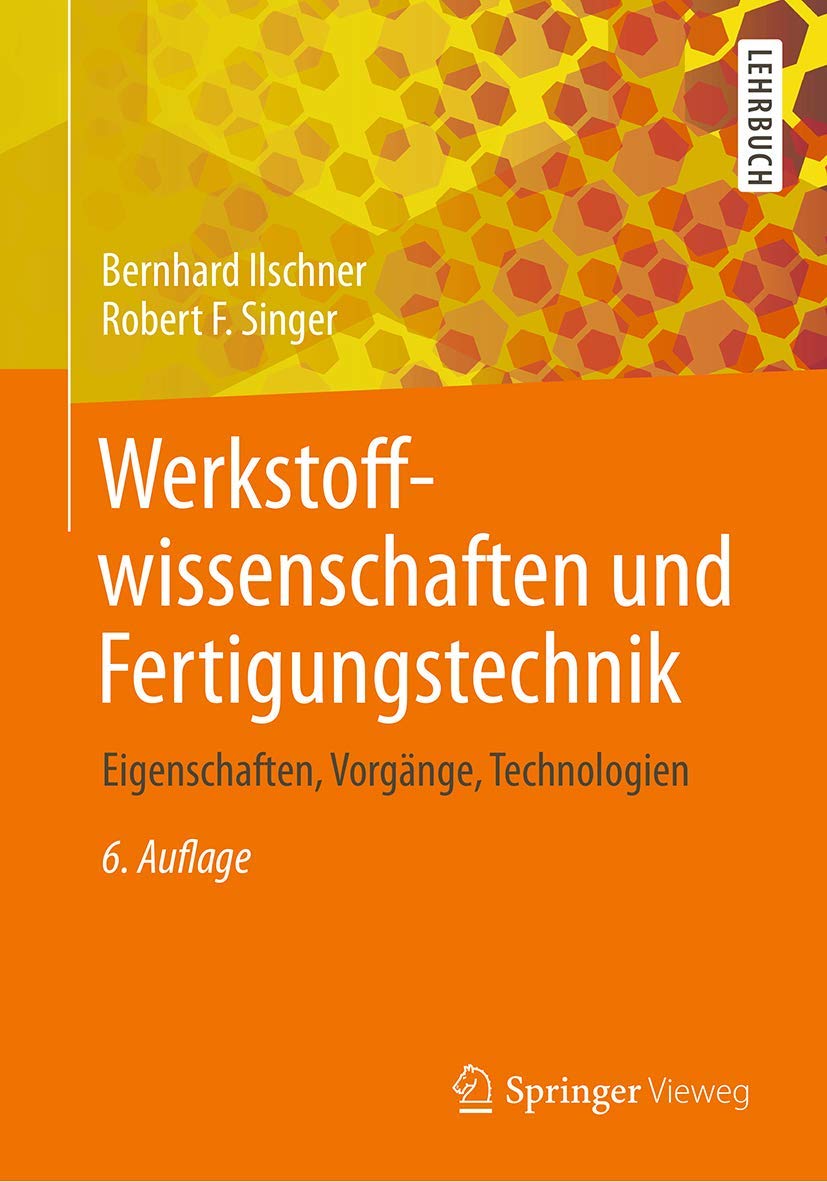 Werkstoffwissenschaften und Fertigungstechnik: Eigenschaften, Vorgänge, Technologien (Springer-Lehrbuch) Business, Finance & Career