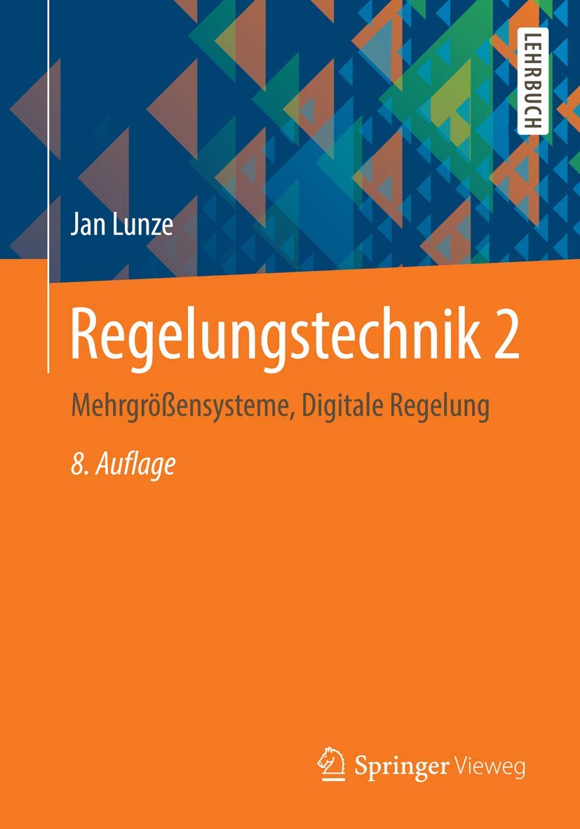 Regelungstechnik 2: Mehrgrößensysteme, Digitale Regelung (Springer-Lehrbuch) Media & Communication