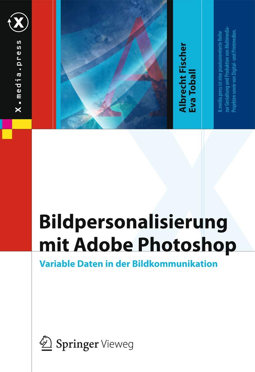Bildpersonalisierung mit Adobe Photoshop: Variable Daten in der Bildkommunikation (X.media.press) Law