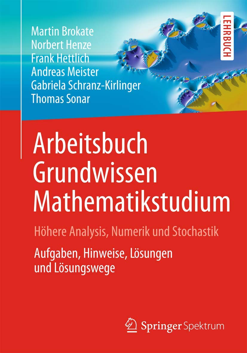 Arbeitsbuch Grundwissen Mathematikstudium - Höhere Analysis, Numerik und Stochastik Mathematics