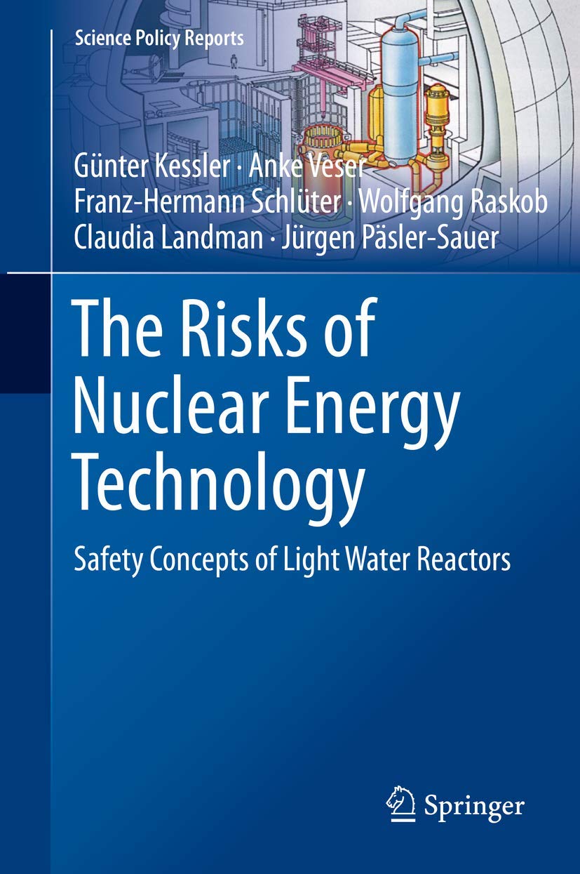 The Risks of Nuclear Energy Technology: Safety Concepts of Light Water Reactors (Science Policy Reports) Business & Technology