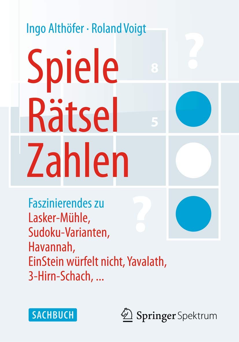 Spiele, Rätsel, Zahlen: Faszinierendes zu Lasker-Mühle, Sudoku-Varianten, Havannah, EinStein würfelt nicht, Yavalath, 3-Hirn-Schach, ... Law