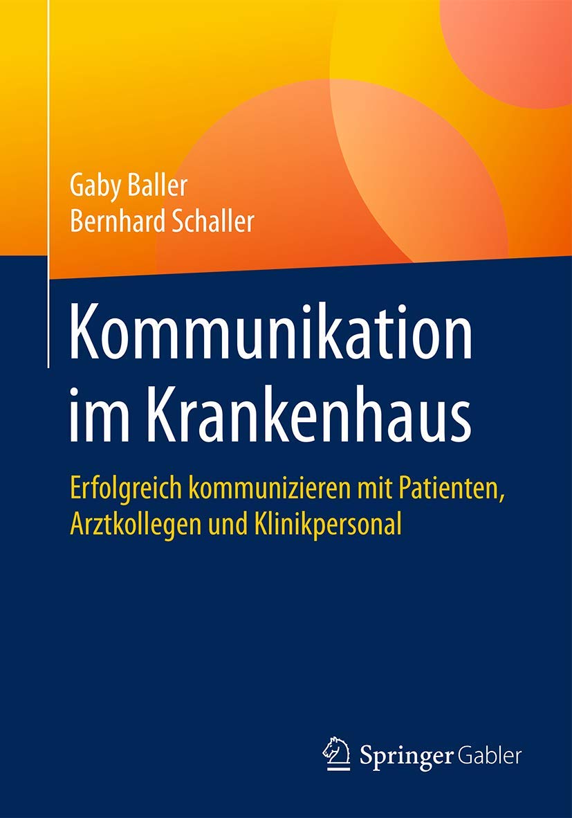 Kommunikation im Krankenhaus: Erfolgreich kommunizieren mit Patienten, Arztkollegen und Klinikpersonal Medicine