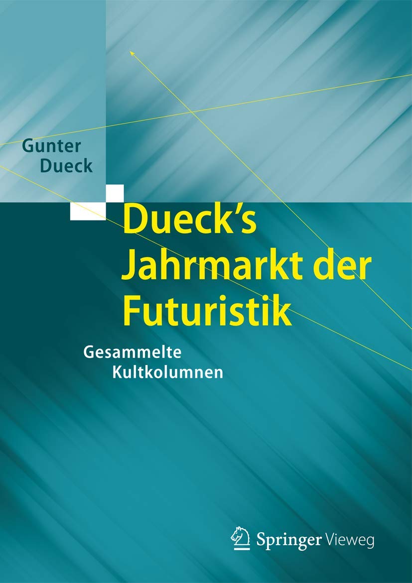 Dueck's Jahrmarkt der Futuristik: Gesammelte Kultkolumnen Law